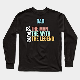 Dad, The Man, The Myth, The Legend Long Sleeve T-Shirt